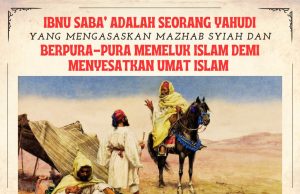 IBNU SABA’ ADALAH SEORANG YAHUDI YANG MENGASASKAN MAZHAB SYIAH DAN BERPURA-PURA MEMELUK ISLAM DEMI MENYESATKAN UMAT ISLAM
