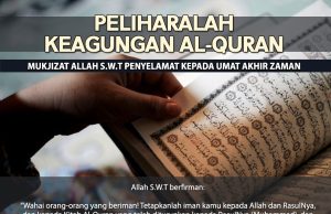 PELIHARALAH KEAGUNGAN AL QURAN – MUKJIZAT ALLAH SWT PENYELAMAT KEPADA UMAT AKHIR ZAMAN