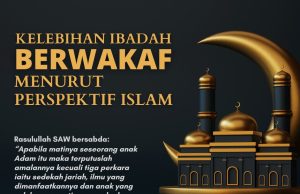 KELEBIHAN IBADAH BERWAKAF MENURUT PERSPEKTIF ISLAM