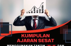 KUMPULAN AJARAN SESAT MENGGUNAKAN TAKTIK ‘MLM’ DAN PERUBATAN ISLAM SEBAGAI TOPENG MENGELIRUKAN UMAT ISLAM