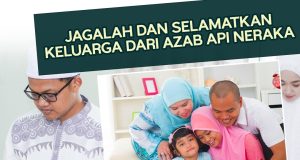 JAGALAH DAN SELAMATKAN KELUARGA DARI AZAB API NERAKA