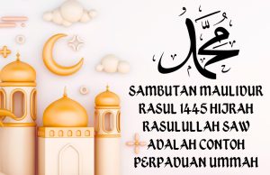 SAMBUTAN MAULIDUR RASUL 1445 HIJRAH -RASULULLAH SAW ADALAH CONTOH PERPADUAN UMMAH