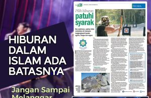 HIBURAN DALAM ISLAM ADA BATASNYA JANGAN SAMPAI MELANGGAR SYARAK ANTARA LELAKI DAN PEREMPUAN