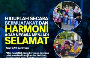 HIDUPLAH SECARA BERMUAFAKAT DAN HARMONI AGAR NEGARA MENJADI SELAMAT