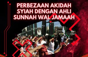 PERBEZAAN AKIDAH SYIAH DENGAN AHLI SUNNAH WAL JAMAAH IDEOLOGI SYIAH PERLU DITOLAK KERANA MEREKA BUKAN SEBAHAGIAN DARIPADA ISLAM