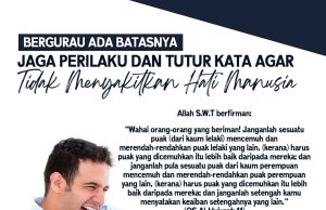 BERGURAU ADA BATASNYA – JAGA PERILAKU DAN TUTUR KATA AGAR TIDAK MENYAKITKAN HATI MANUSIA