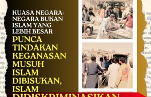 KUASA NEGARA-NEGARA BUKAN ISLAM YANG LEBIH BESAR PUNCA TINDAKAN KEGANASAN MUSUH ISLAM DIBISUKAN, ISLAM DIDISKRIMINASIKAN