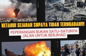 KETAHUI SEJARAH SUPAYA TIDAK TERNGADAH!!! PEPERANGAN BUKAN SATU-SATUNYA JALAN UNTUK BERJIHAD