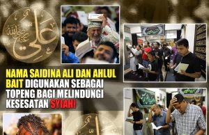 NAMA SAIDINA ALI DAN AHLUL BAIT DIGUNAKAN SEBAGAI TOPENG BAGI MELINDUNGI KESESATAN SYIAH