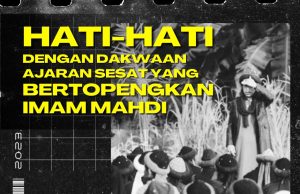 HATI-HATI DENGAN DAKWAAN AJARAN SESAT YANG BERTOPENGKAN IMAM MAHDI
