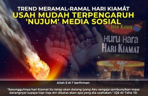 TREND MERAMAL – RAMAL HARI KIAMAT: USAH MUDAH TERPENGARUH ‘NUJUM’ MEDIA SOSIAL