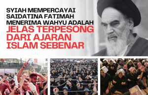 SYIAH MEMPERCAYAI SAIDATINA FATIMAH MENERIMA WAHYU ADALAH JELAS TERPESONG DARI AJARAN ISLAM SEBENAR