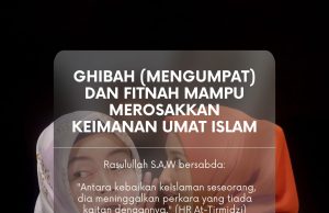 GHIBAH (MENGUMPAT) DAN FITNAH MAMPU MEROSAKKAN KEIMANAN UMAT ISLAM