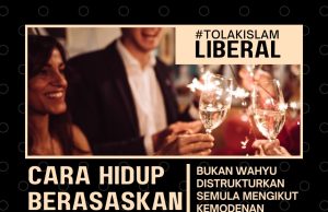 CARA HIDUP BERASASKAN WAHYU, BUKAN WAHYU DISTRUKTURKAN SEMULA MENGIKUT KEMODENAN SEPERTI MANA FAHAMAN LIBERAL