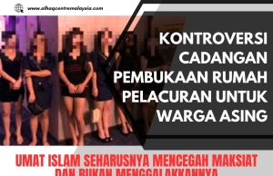 KONTROVERSI CADANGAN PEMBUKAAN RUMAH PELACURAN UNTUK WARGA ASING UMAT ISLAM SEHARUSNYA MENCEGAH MAKSIAT DAN BUKAN MENGGALAKKANNYA