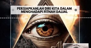 PERSIAPKANLAH DIRI KITA DALAM MENGHADAPI FITNAH DAJJAL