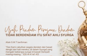 USAH PENDAM PERASAAN DENDAM: TIDAK BERDENDAM ITU SIFAT AHLI SYURGA