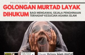 GOLONGAN MURTAD LAYAK DIHUKUM BAGI MENGAWAL GEJALA PENGHINAAN TERHADAP KESUCIAN AGAMA ISLAM