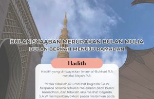 BULAN SYAABAN MERUPAKAN BULAN MULIA: BULAN BERKAH MENUJU RAMADAN
