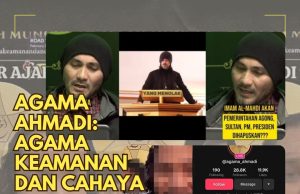 AGAMA AHMADI – AGAMA KEAMANAN DAN CAHAYA : AJARAN KARUT YANG MENYESATKAN UMAT ISLAM DARI LANDASAN ISLAM SEBENAR