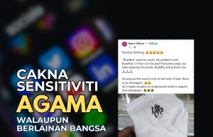 CAKNA SENSITIVITI AGAMA WALAU BERLAINAN BANGSA ELAK BERLAKU PENGHINAAN AGAMA