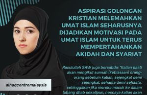 ASPIRASI GOLONGAN KRISTIAN MELEMAHKAN UMAT ISLAM SEHARUSNYA DIJADIKAN MOTIVASI PADA UMAT ISLAM UNTUK TERUS MEMPERTAHANKAN AKIDAH DAN SYARIAT