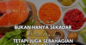 PUASA BUKAN HANYA SEKADAR IBADAH TETAPI JUGA SEBAHAGIAN DARIPADA PENJAGAAN KESIHATAN