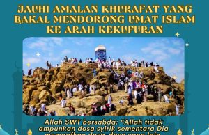JAUHI AMALAN KHURAFAT YANG BAKAL MENDORONG UMAT ISLAM KE ARAH KEKUFURAN