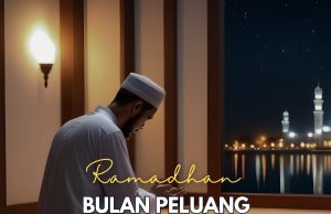 RAMADAN BULAN PELUANG MERAIH KEAMPUNAN DARIPADA ALLAH SWT JANGAN TERGOLONG DALAM GOLONGAN YANG RUGI