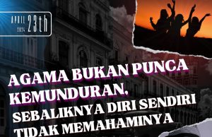 AGAMA BUKAN PUNCA KEMUNDURAN, SEBALIKNYA DIRI SENDIRI TIDAK MEMAHAMINYA ASBAB KETINGGALAN