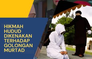 HIKMAH HUDUD DIKENAKAN TERHADAP GOLONGAN MURTAD
