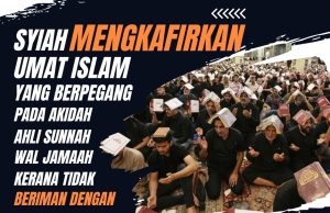 SYIAH MENGKAFIRKAN UMAT ISLAM YANG BERPEGANG PADA AKIDAH AHLI SUNNAH WAL JAMAAH KERANA TIDAK BERIMAN DENGAN RUKUN ISLAMNYA