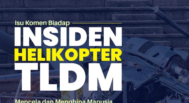 ISU KOMEN BIADAP TERHADAP INSIDEN HELIKOPTER TLDM MENCELA DAN MENGHINA MANUSIA ITU SATU DOSA BESAR DAN DIMURKAI ALLAH SWT