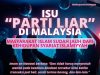 ISU “PARTI LIAR” DI MALAYSIAMASYARAKAT ISLAM SUDAH JAUH DARI KEHIDUPAN SYARIAT ISLAMIYYAH