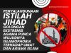 PENYALAHGUNAAN ISTILAH JIHAD GOLONGAN EKSTREMIS AGAMA PUNCA WUJUDNYA ISLAMOPHOBIA TERHADAP UMAT DAN AGAMA ISLAM