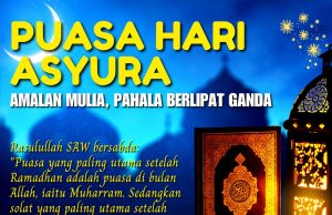 PUASA HARI ASYURA – AMALAN MULIA, PAHALA BERLIPAT GANDA