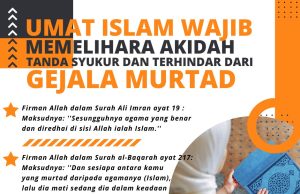 UMAT ISLAM WAJIB MEMELIHARA AKIDAH TANDA SYUKUR DAN TERHINDAR DARI GEJALA MURTAD