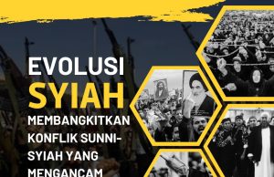 EVOLUSI SYIAH BOLEH MEMBANGKITKAN KONFLIK SUNNI-SYIAH YANG MENGANCAM KESELAMATAN NEGARA
