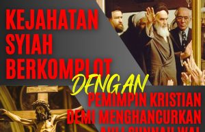 KEJAHATAN SYIAH BERKOMPLOT DENGAN PEMIMPIN KRISTIAN DEMI MENGHANCURKAN AHLI SUNNAH WAL JAMAAH