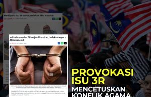 PROVOKASI ISU 3R MENCETUSKAN KONFLIK AGAMA, BANGSA DAN KEHARMONIAN DALAM NEGARA