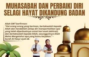 MUHASABAH DAN PERBAIKI DIRI SELAGI HAYAT DIKANDUNG BADAN