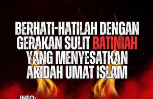BERHATI-HATILAH DENGAN GERAKAN SULIT BATINIAH YANG MENYESATKAN AKIDAH UMAT ISLAM