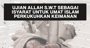 UJIAN ALLAH SWT SEBAGAI ISYARAT UNTUK UMAT ISLAM PERKUKUHKAN KEIMANAN