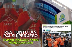 KES TUNTUTAN PALSU PERKESO TAMAK HALOBA YANG MEMAKAN DIRI