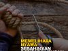 MEMELIHARA NYAWA ITU SEBAHAGIAN DARIPADA URUSAN IMAN DAN ISLAM