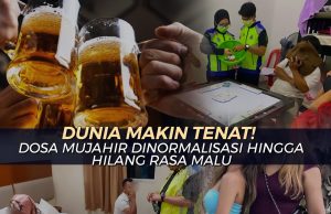 DUNIA MAKIN TENAT! DOSA MUJAHIR DINORMALISASI HINGGA HILANG RASA MALU