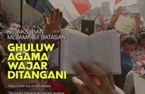 KETAKSUBAN MELAMPAUI BATASAN GHULUW AGAMA WAJAR DITANGANI