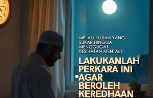 MELALUI UJIAN YANG SUKAR HINGGA MENGGUGAT KESIHATAN MENTAL? LAKUKANLAH PERKARA INI AGAR BEROLEH KEREDHAAN
