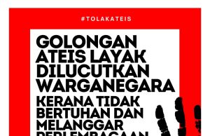 GOLONGAN ATEIS LAYAK DILUCUTKAN WARGANEGARA KERANA TIDAK BERTUHAN DAN MELANGGAR PERLEMBAGAAN