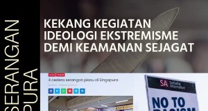 INSIDEN SERANGAN DI SINGAPURA KEKANG KEGIATAN IDEOLOGI EKSTREMISME DEMI KEAMANAN SEJAGAT